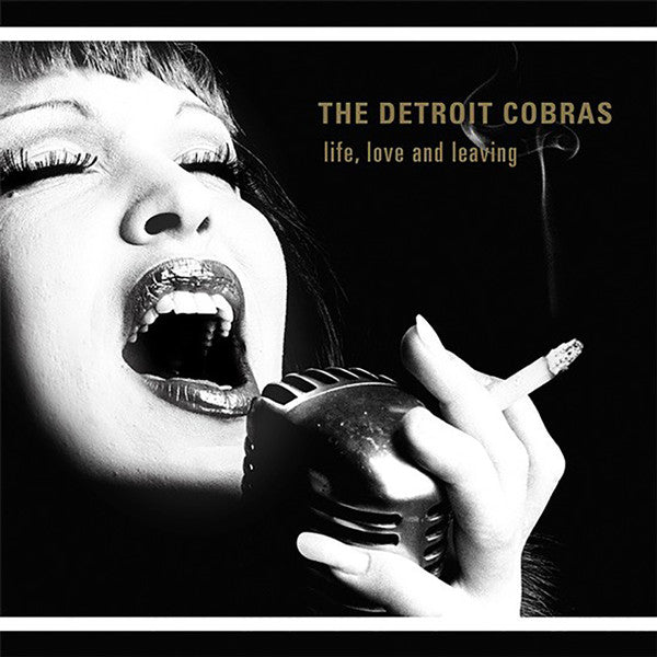 Detroit Cobras - Life, Love And Leaving