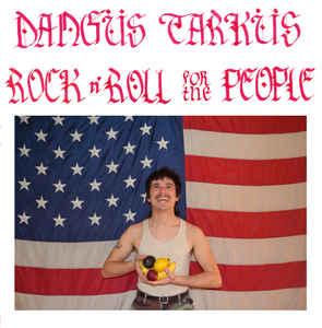 Dangus Tarkus - Rock N' Roll For The People