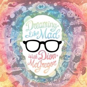 Dion Mcgregor - Dreaming Like Mad With Dion Mcgregor