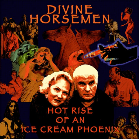 Divine Horsemen - Hot Rise Of An Ice Cream Phoenix