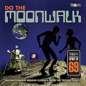 V/A - Do The Moonwalk: Moonstompin' Reggae Classics from the Trojan Vaults