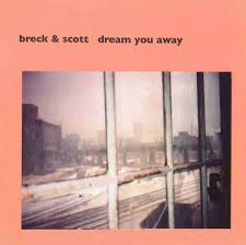 Breck & Scott - Dream You Away