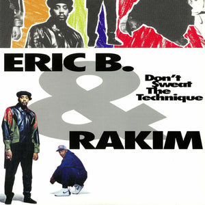 Eric B. & Rakim - Don't Sweat The Technique