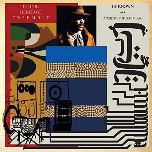 Ethnic Heritage Ensemble - Be Known Ancient / Future Music