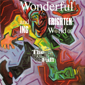 Fall, The ‎- The Wonderful And Frightening World Of...