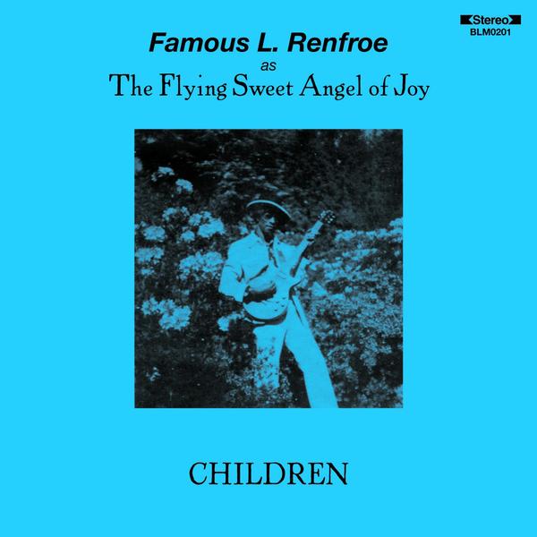 Famous L. Renfroe - Children (The Flying Sweet Angel of Joy)