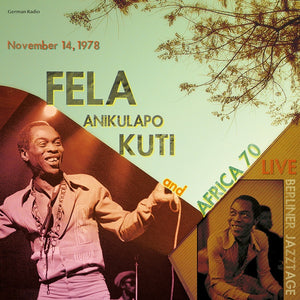 Fela Kuti & Africa 70 - Live at Berliner Jazztage, November 14, 1978 (German Radio Broadcast)