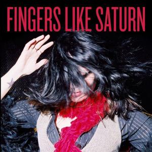 Fingers Like Saturn - Self-titled