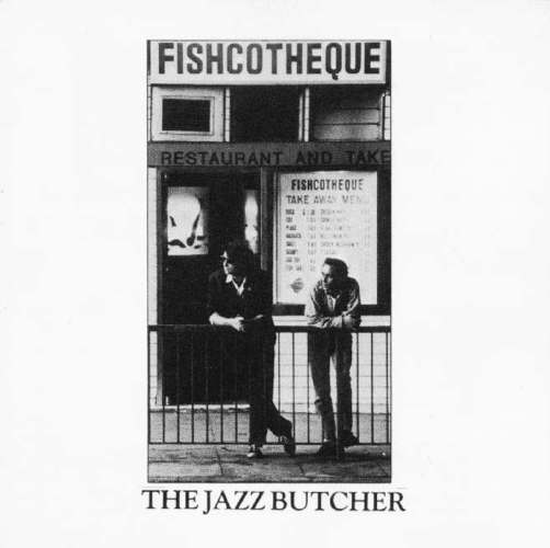 Jazz Butcher - Fishcoteque