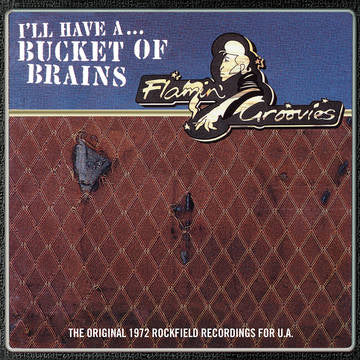 Flamin' Groovies - Bucket of Brains RSD21 June