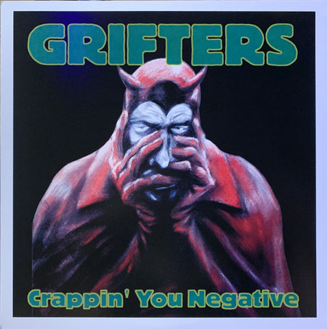 Grifters - Crappin' You Negative