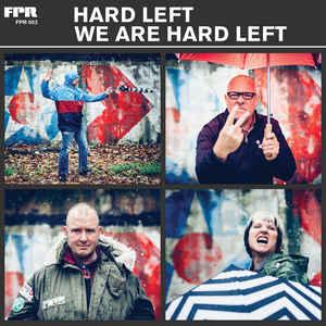 Hard Left - We Are Hard Left