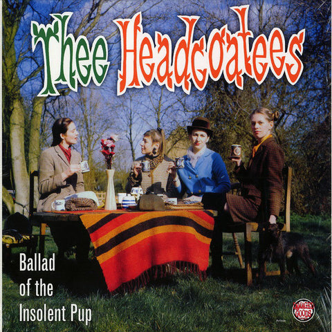 Thee Headcoatees - Ballad of The Insolent Pup