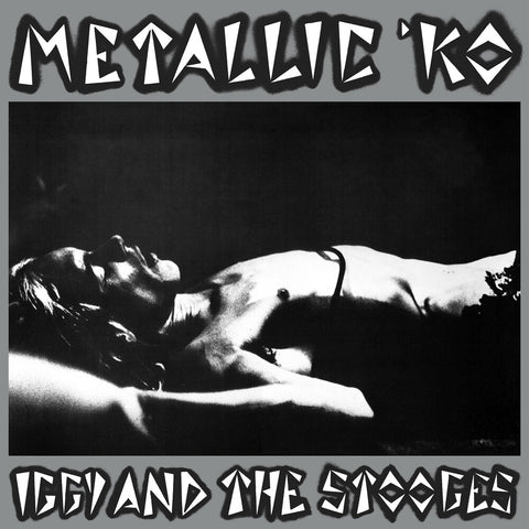 Iggy & The Stooges - Metallic 'KO