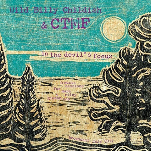 Billy Childish and the CTMF - In The Devil's Focus: 6music Sessions For Marc Riley