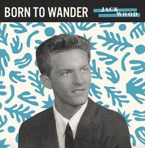 Jack Wood - Born To Wander