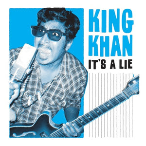 King Khan - It's A Lie