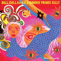 Bill Callahan & Bonnie Prince Billy - Blind Date Party 2XLP