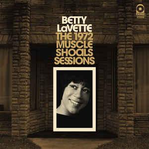 Betty Lavette - The 1972 Muscle Shoals Sessions
