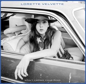 Lorette Velvette - Don't Crowd Your Mind