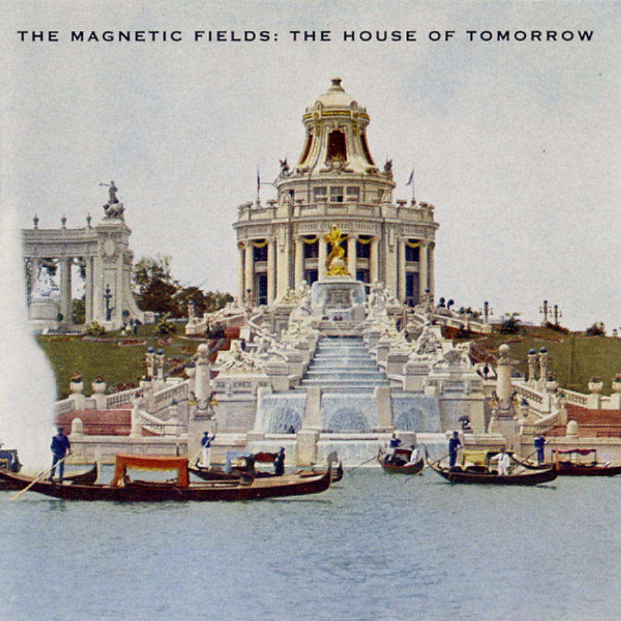 Magnetic Fields - The House of Tomorrow