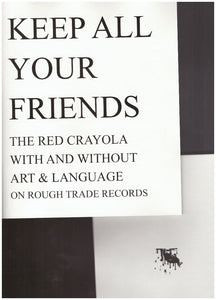 Keep all Your Friends - The Red Crayola With and Without Art & Language on Rough Trade ZINE