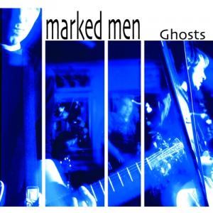 Marked Men - Ghosts