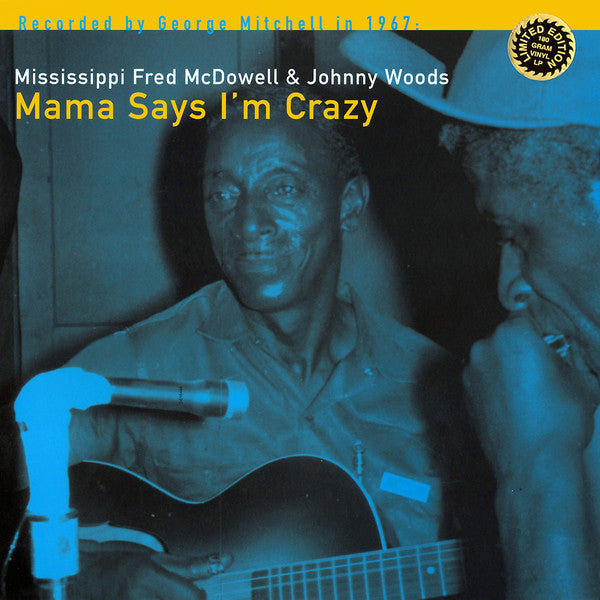 Fred Mcdowell & Johnny Woods - Mama Says I'm Crazy