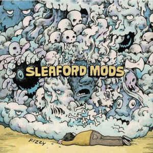 Sleaford Mods  - Fizzy