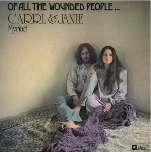 Carrl & Janie Myriad - Of All The Wounded People...