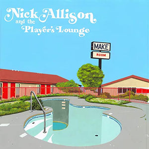 Nick Allison & The Player's Lounge - Make Room