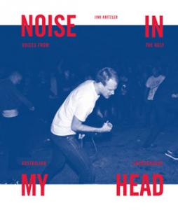 Jim Keitzler - Noise In My Head: Voices from the Ugly Australian Underground