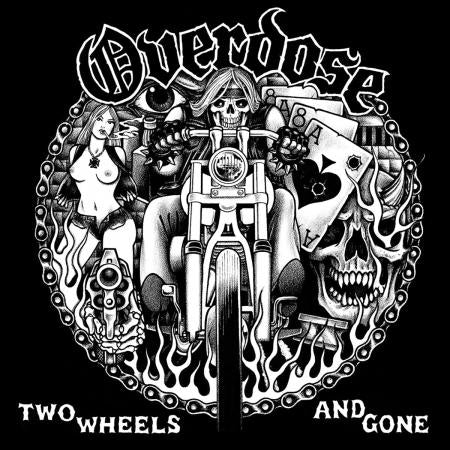 Overdöse - Two Wheels And Gone