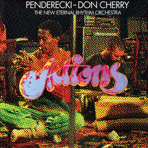 Penderecki + Don Cherry w/ The New Eternal Rhythm Orchestra - Actions