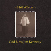 Phil Wilson - God Bless Jim Kennedy [Slumberland]
