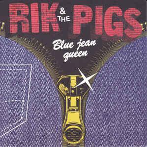 Rik And The Pigs - Blue Jean Queen