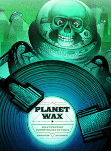Planet Wax: Sci-Fi/Fantasy Soundtracks on Vinyl by Aaron Lupton & Jeff Szpirglas