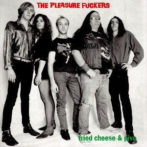 Pleasure Fuckers - Fried Cheese & Pivo 2XLP