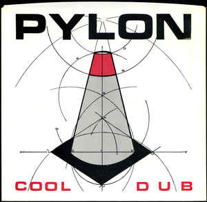 Pylon - Cool / Dub