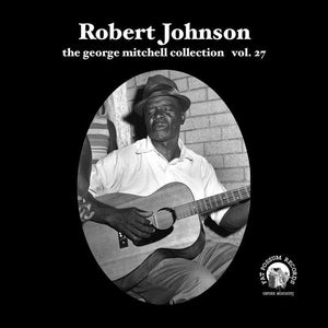 Robert Johnson (MS) - George Mitchell Collection Vol. 27