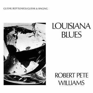 Robert Pete Williams ‎- Louisiana Blues
