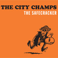 The City Champs - Safecracker LP