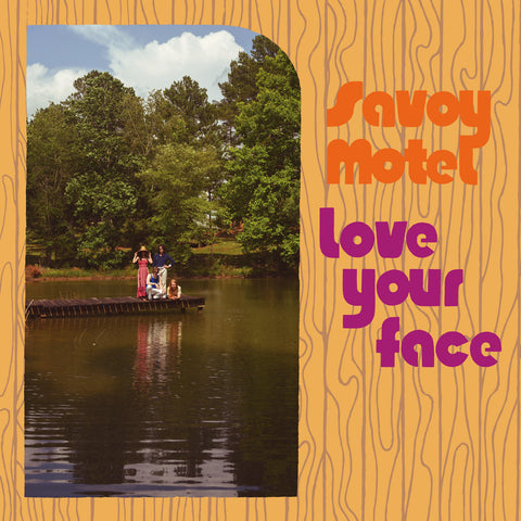 Savoy Motel - Love Your Face
