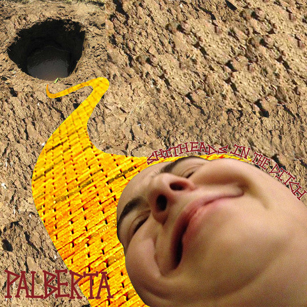 Palberta ‎- Shitheads In The Ditch