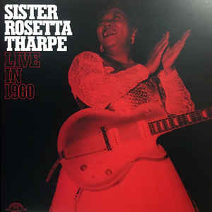 Sister Rosetta Tharpe - Live In 1960