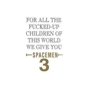 Spacemen 3 - For All The Fucked Up Children...