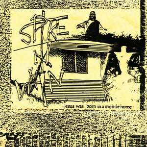 Spike In Vain - Jesus Was Born In A Mobile Home [Expanded Edition]