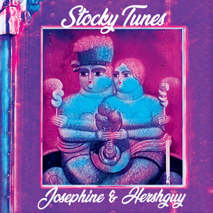 Josephine & Hershguy - Stocky Tunes