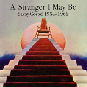 V/A - A Stranger I May Be: Savoy Gospel 1954-1966