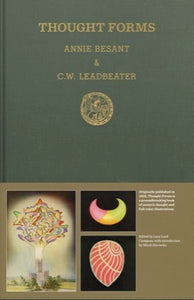 Thought-Forms: A Record of Clairvoyant Investigation by Annie Besant and Charles W. Leadbeater
